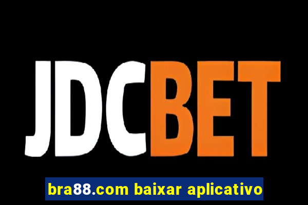 bra88.com baixar aplicativo